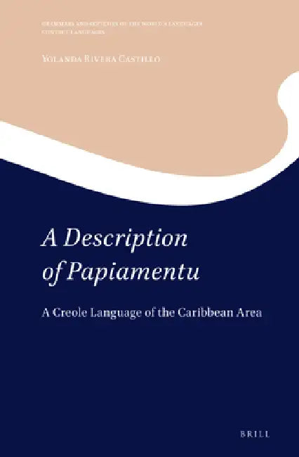 A Description of Papiamentu: A Creole Language of the Caribbean Area by Yolanda Rivera Castillo