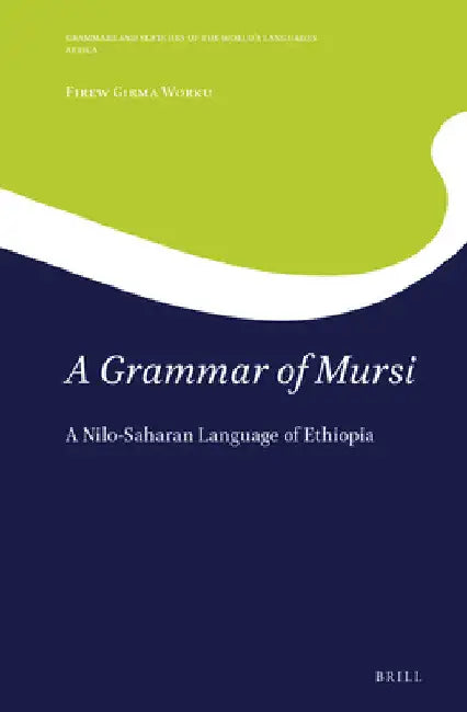 A Grammar of Mursi by Firew Girma Worku