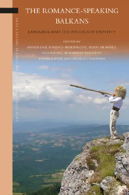 The Romance-Speaking Balkans by Annemarie Sorescu-Marinkovic