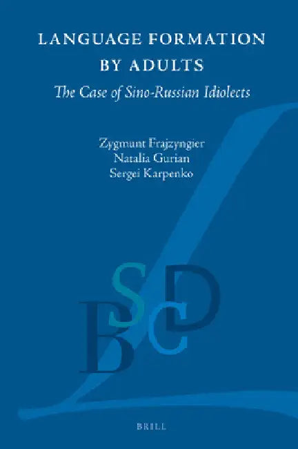 Language Formation by Adults by Zygmunt Frajzyngier