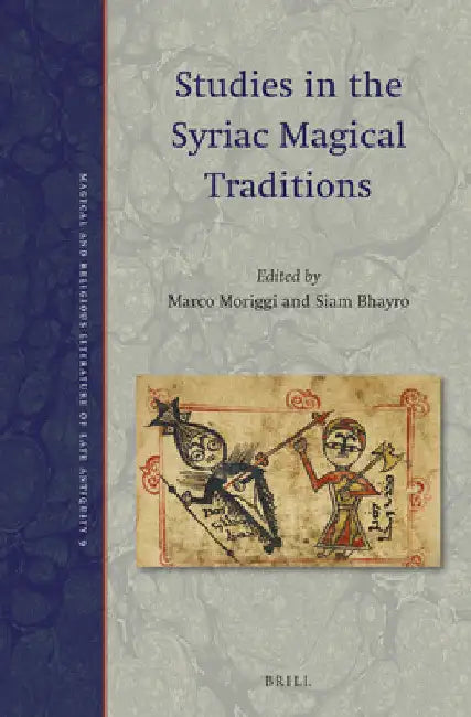 Studies in the Syriac Magical Traditions by Marco Moriggi
