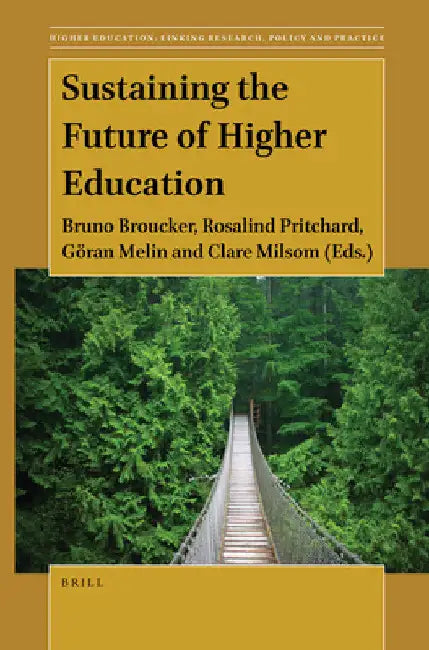 Sustaining the Future of Higher Education by Bruno Broucker
