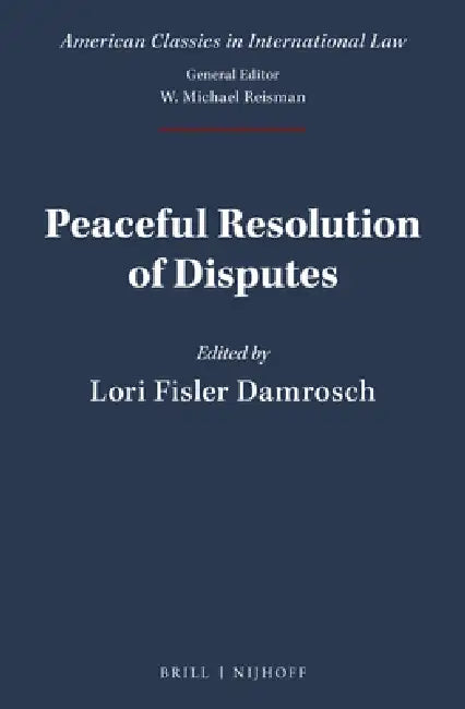 Peaceful Resolution of Disputes by Lori Fisler Damrosch