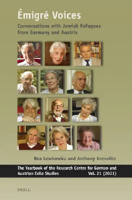 Émigré Voices: Conversations with Jewish Refugees from Germany and Austria by Bea Lewkowicz