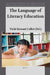 The Language of Literacy Education by Vicki Stewart Collet