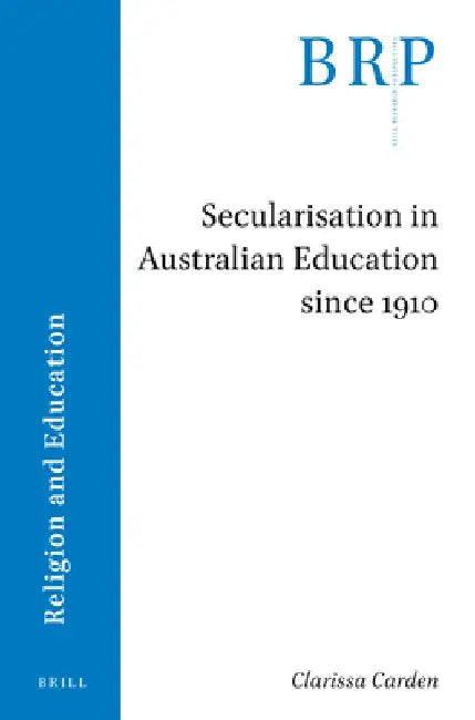 Secularisation in Australian Education since 1910 by Clarissa Carden