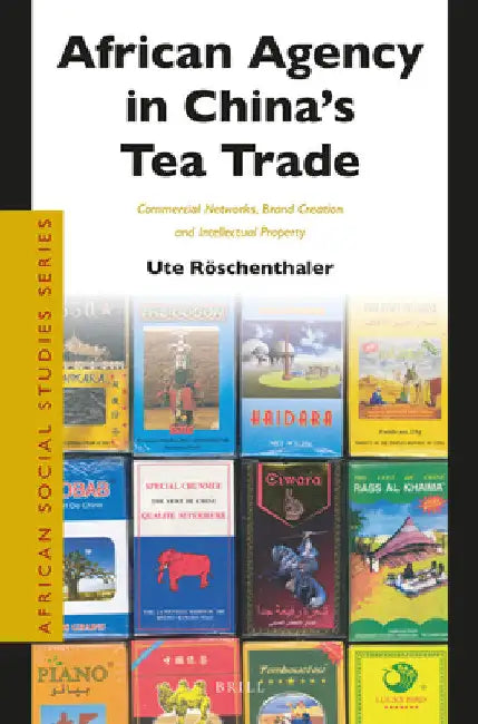African Agency in China's Tea Trade by Ute Röschenthaler