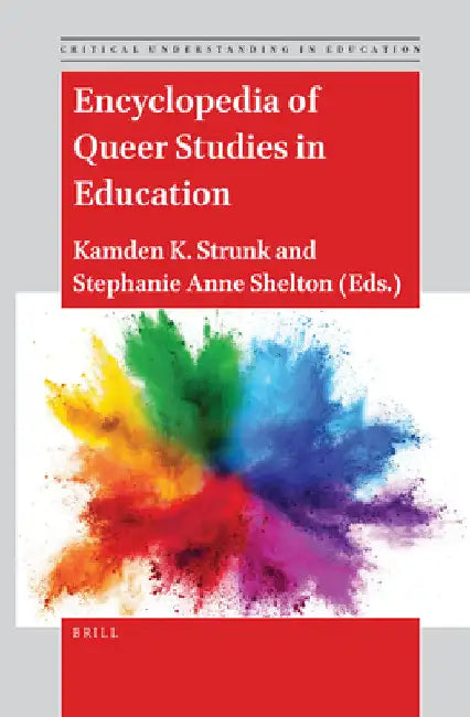 Encyclopedia of Queer Studies in Education by Kamden Strunk