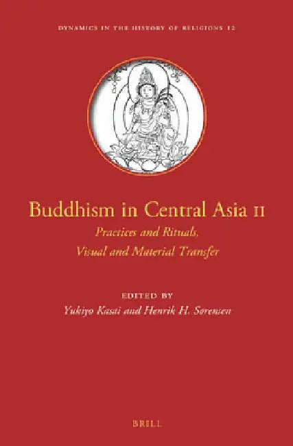 Buddhism in Central Asia II by Yukiyo Kasai