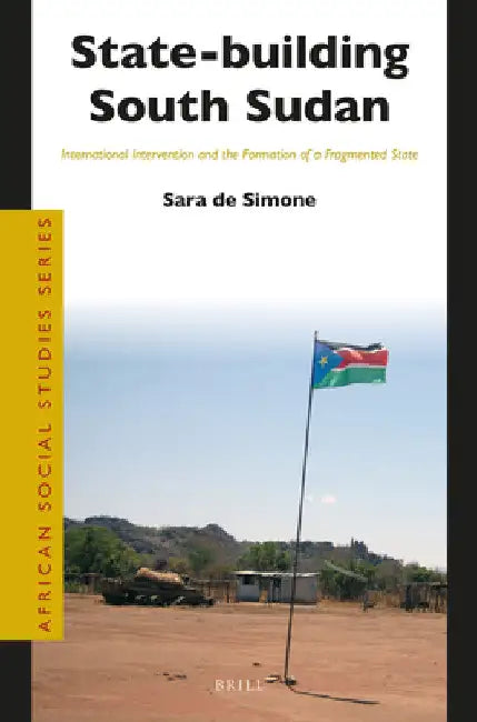 State-building South Sudan by Sara de Simone