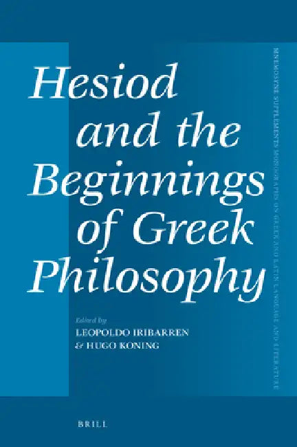 Hesiod and the Beginnings of Greek Philosophy by Leopoldo Iribarren, Hugo Koning