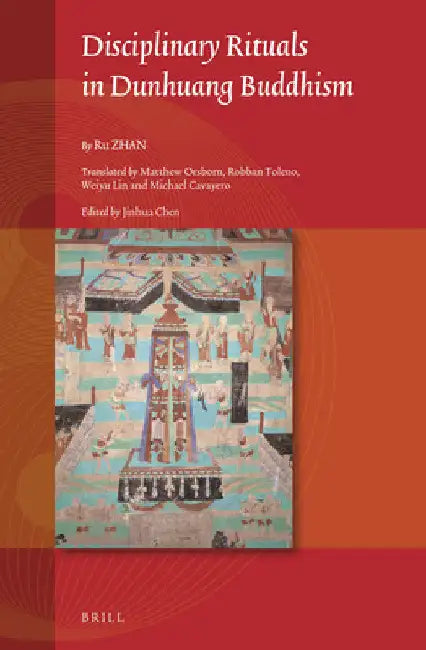 Disciplinary Rituals in Dunhuang Buddhism by Ru Zhan