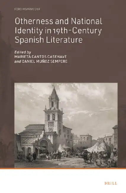 Otherness and National Identity in 19th-Century Spanish Literature by Marieta Cantos Casenave