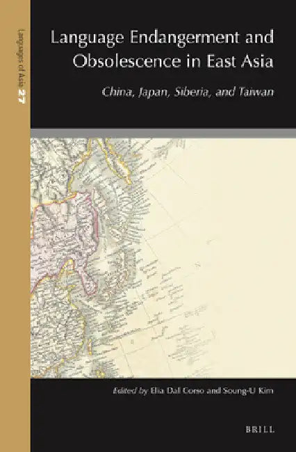 Language Endangerment and Obsolescence in East Asia by Elia Dal Corso