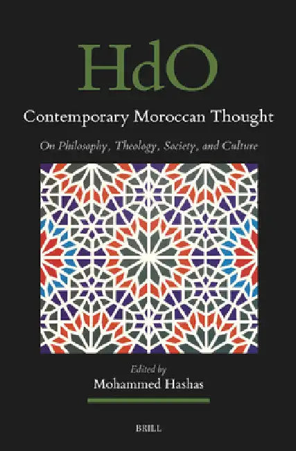 Contemporary Moroccan Thought: On Philosophy, Theology, Society, and Culture by Mohammed Hashas