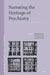 Narrating the Heritage of Psychiatry by Elisabeth Punzi, Cornelia Wächter, Christoph Singer
