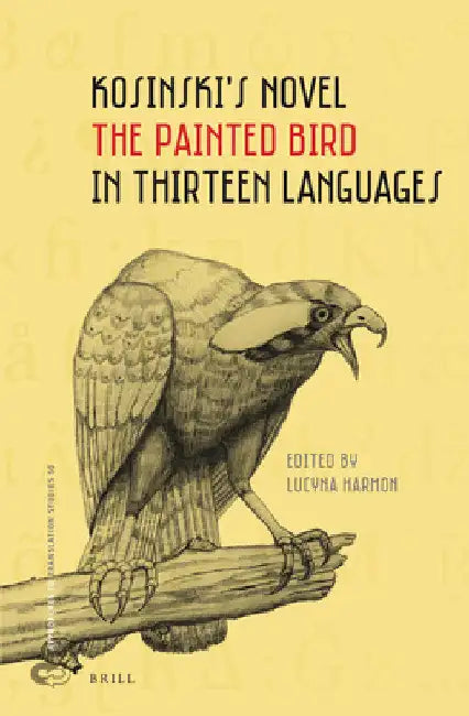 Kosinski's Novel The Painted Bird in Thirteen Languages by Lucyna Harmon
