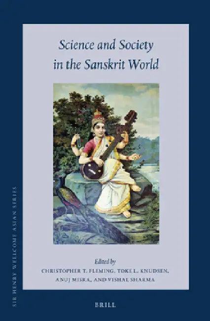 Science and Society in the Sanskrit World by Christopher T. Fleming