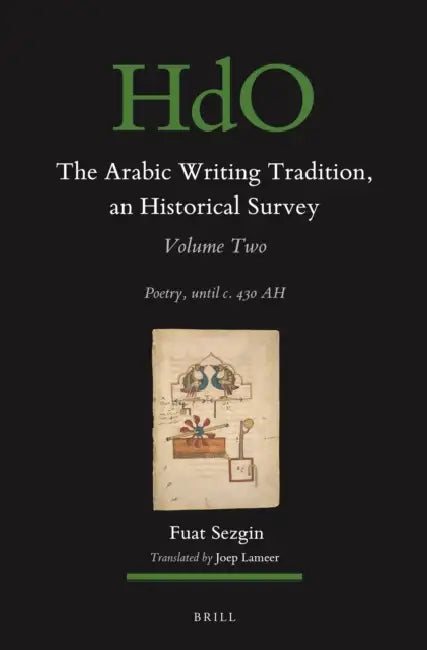 The Arabic Writing Tradition, an Historical Survey, Volume 2: Poetry, Until C. 430 Ah by Fuat Sezgin