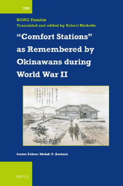 "Comfort Stations" as Remembered by Okinawans during World War II by Yunshin Hong