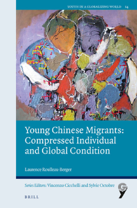Young Chinese Migrants: Compressed Individual and Global Condition by Laurence Roulleau-Berger