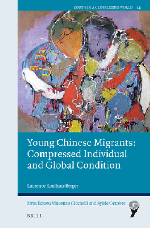 Young Chinese Migrants: Compressed Individual and Global Condition by Laurence Roulleau-Berger