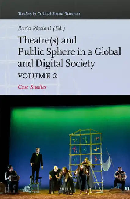 Theater(s) and Public Sphere in a Global and Digital Society, Volume 2 by Ilaria Riccioni
