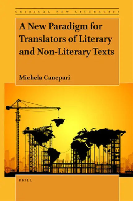 A New Paradigm for Translators of Literary and Non-Literary Texts by Michela Canepari