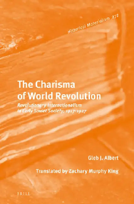 The Charisma of World Revolution by Gleb Albert