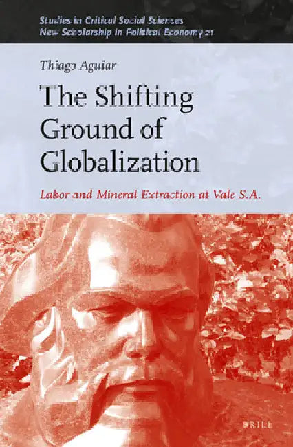 The Shifting Ground of Globalization by Thiago Aguiar