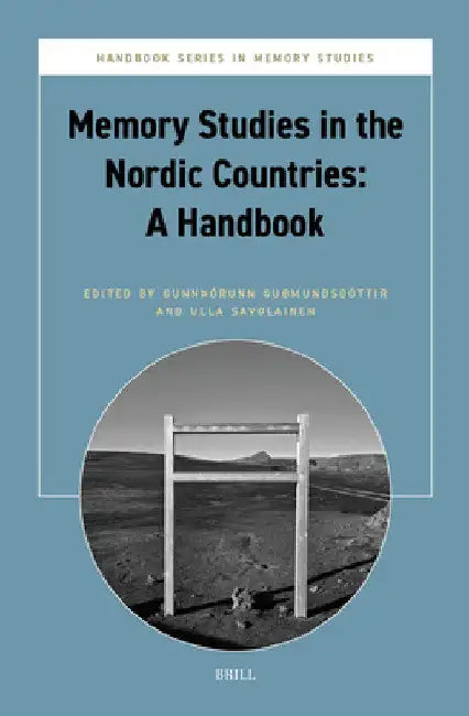 Memory Studies in the Nordic Countries: A Handbook by Gunnthórunn Gudmundsdóttir