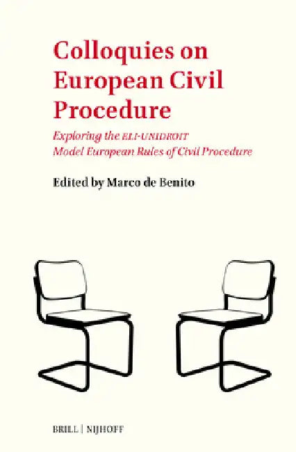 Colloquies on European Civil Procedure: Exploring the Eli-Unidroit Model European Rules of Civil Procedure by Marco de Benito