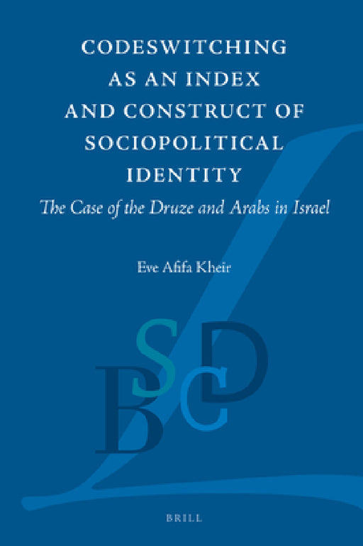 Codeswitching as an Index and Construct of Sociopolitical Identity by Eve A. Kheir