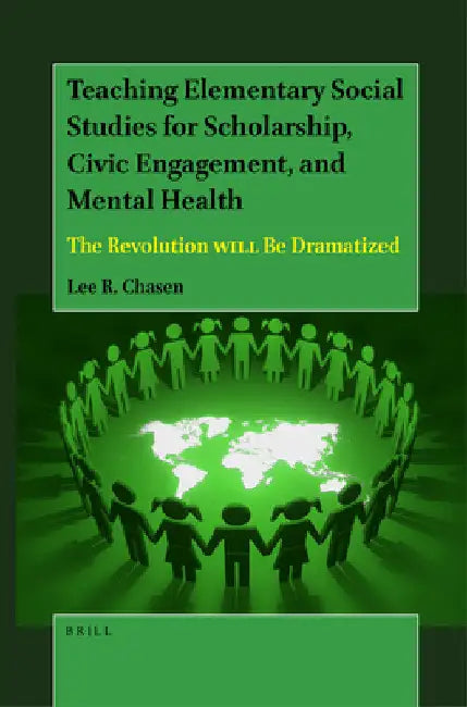 Teaching Elementary Social Studies for Scholarship, Civic Engagement, and Mental Health by Lee Chasen
