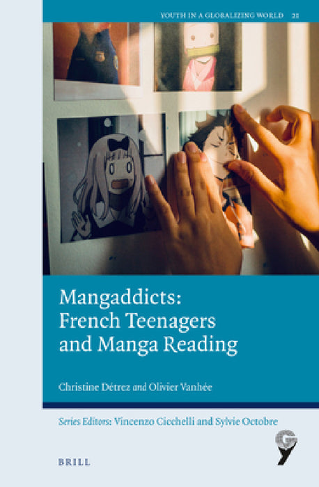 Mangaddicts: French Teenagers and Manga Reading by Christine Détrez