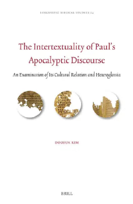 The Intertextuality of Paul's Apocalyptic Discourse by Doosuk Kim