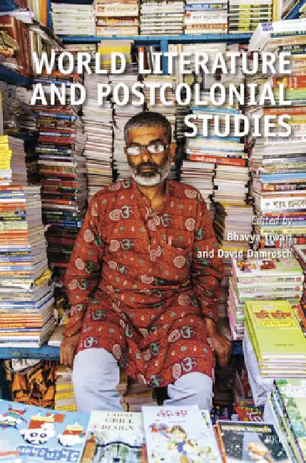 World Literature and Postcolonial Studies by Bhavya Tiwari