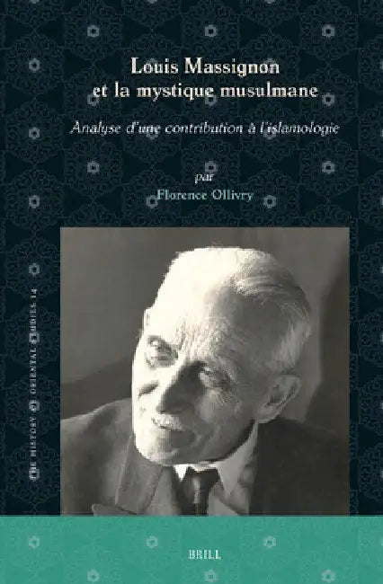 Louis Massignon et la mystique musulmane by Florence Ollivry
