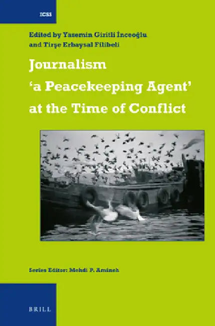 Journalism 'a Peacekeeping Agent' at the Time of Conflict by Yasemin Giritli İnceoğlu