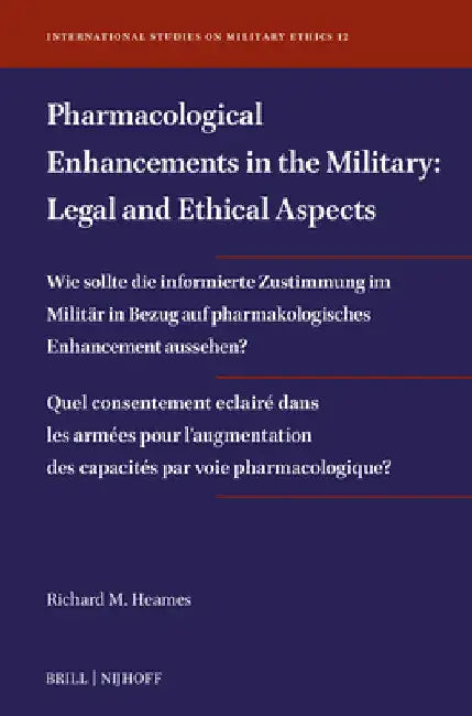 Pharmacological Enhancements in the Military by Richard M. Heames