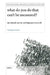 What Do You Do That Can't Be Measured? by Victoria Restler