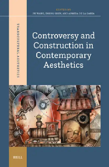 Controversy and Construction in Contemporary Aesthetics by Jie Wang