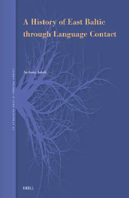 A History of East Baltic through Language Contact by Anthony Jakob