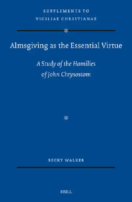 Almsgiving as the Essential Virtue by Becky Walker