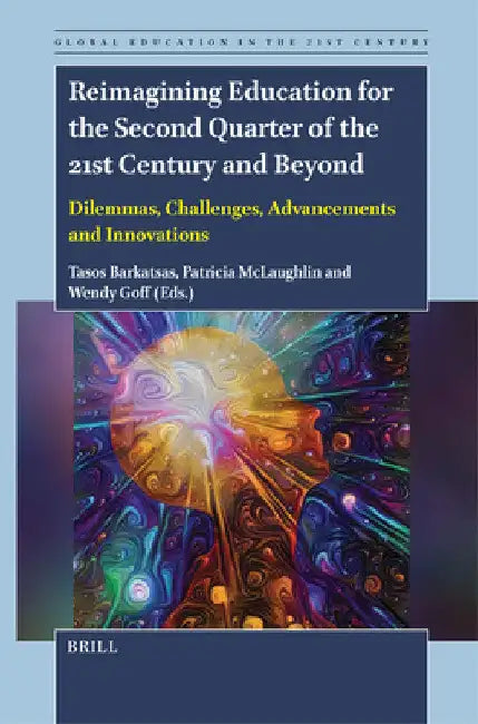 Reimagining Education for the Second Quarter of the 21st Century and Beyond by Tasos Barkatsas