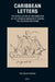 Caribbean Letters: The Circulation of Information in the Spanish Monarchy During the Bourbon Reforms by David Govantes Edwards, Rocio Moreno Cabanillas
