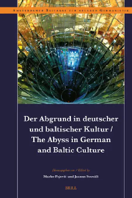 Der Abgrund in deutscher und baltischer Kultur / The Abyss in German and Baltic Culture by Marko Pajevic