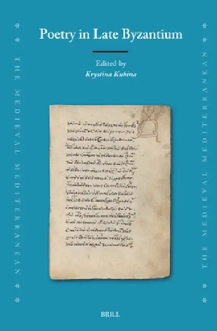 Poetry in Late Byzantium by Krystina Kubina