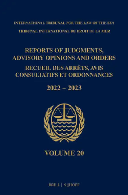 Reports of Judgments, Advisory Opinions and Orders/ Receuil Des Arrets, Avis Consultatifs Et Ordonnances, Volume 20 (2022-2023) by Itlos