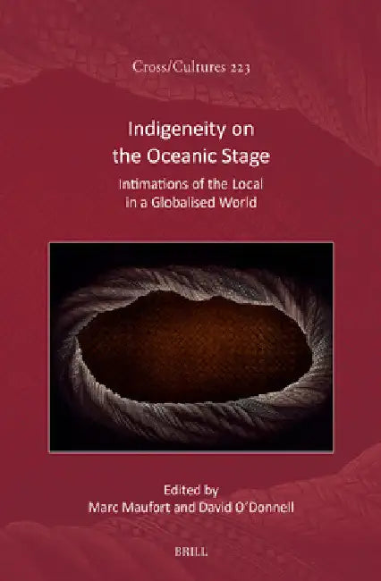 Indigeneity on the Oceanic Stage: Intimations of the Local in a Globalised World by Marc Maufort